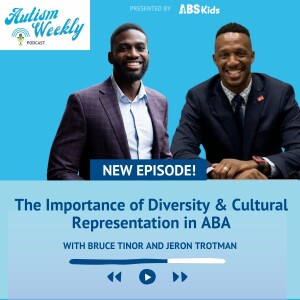 The Importance of Diversity & Cultural Representation in ABA with Bruce Tinor and Jeron Trotman #161