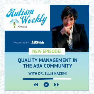 Quality Management in the ABA Community | With Dr. Ellie Kazemi #120