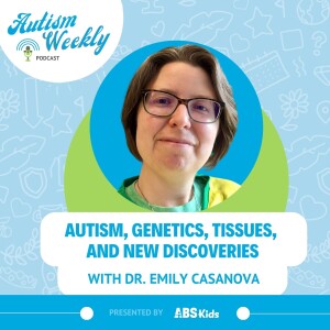 Autism, Genetics, Tissues, and New Discoveries | With Dr. Emily Casanova #148