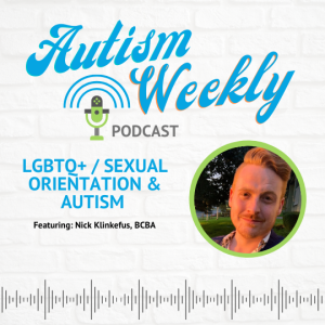 LGBTQ+ / Sexual Orientation & Autism - Interview with Nick Klinkefus #21