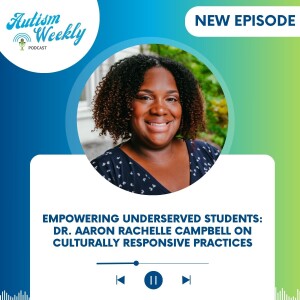 Dr. Aaron Rachelle Campbell on Culturally Responsive Practices #174