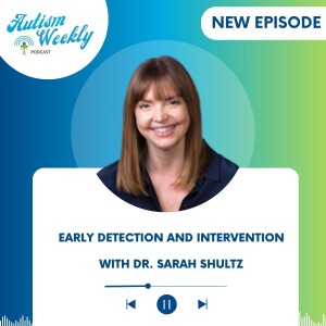 Early Detection and Intervention | with Dr. Sarah Shultz #176