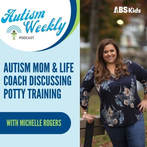 Autism Mom & Life Coach Discussing Potty Training | With Michelle Rogers #108