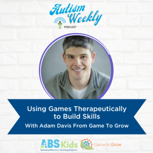 Using Games Therapeutically to Build Skills | With Adam Davis From Game To Grow