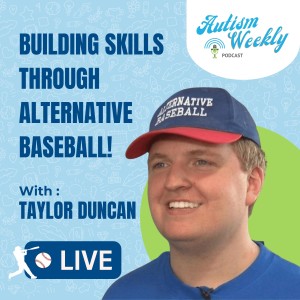 Building Skills Through Alternative Baseball!  | With Autistic Self Advocate, Coach Taylor Duncan #94