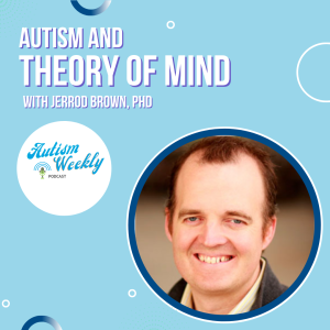 Autism and Theory of Mind: What Parents Need To Know! | With Jerrod Brown, PhD #82