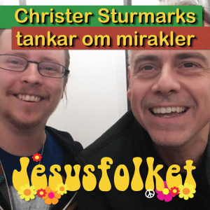 Christer Sturmarks tankar om dokumenterade mirakler