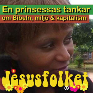 En prinsessas tankar om Bibeln, miljö och kapitalism (med Memory Kamoyo)