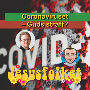 Coronaviruset – Guds straff, välsignelse, eller något annat?