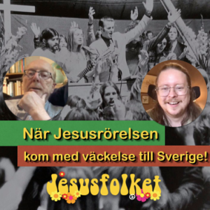 Hur Jesusrörelsen förvandlade kyrkan i Sverige – med Hans Sundberg