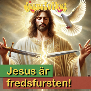 Jesus är Fredsfursten! (Predikan i Korskyrkan Jönköping)