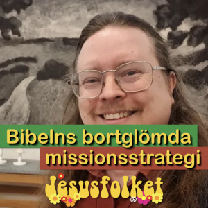 Bibelns bortglömda missionsstrategi