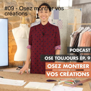 #09 - Osez montrer vos créations