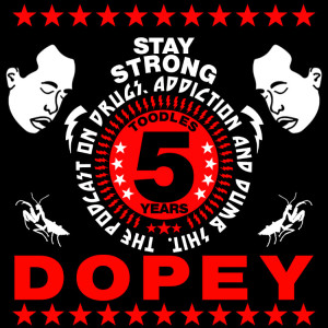 Dopey 277: The Five Year Dopey Anniversary Show! Heroin, Drugs, Cocaine, Withdrawal, Detox, Trauma