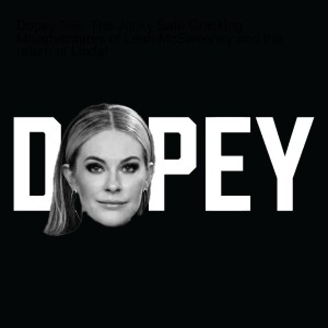 Dopey 366: The Junky Safe Cracking Misadventures of Leah McSweeney and the return of Linda!
