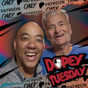 Dopey Tuesday Teaser! Alan and Robbie! Mushrooms! Trouble for our 50th! Booze, Recovery
