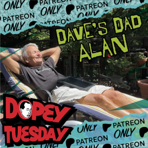 Dopey Tuesday Teaser! New Dopey Beef! The Debate! The Quirky Habit of Cereal Mixing! Alan! "I got naked for him. "He checked me from head to toe, found nothing. Thank God. Thank Jesus. I'm all clear."