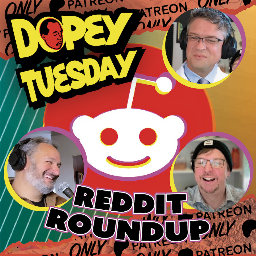 Tuesday Teaser for Patreon - The Reddit Round Up - with Cormac and Selby - on Fentanyl Jay, Kratom, Jordan Peterson, Gratitude and more!