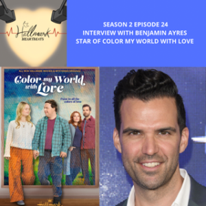 Season 2 Episode 24: Interview with Benjamin Ayres, star of Color My World with Love