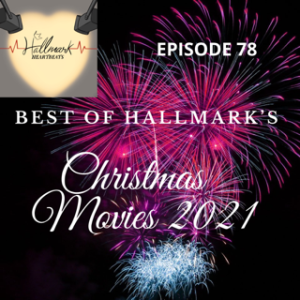 Episode 78: Best of Hallmark’s Christmas Movies 2021