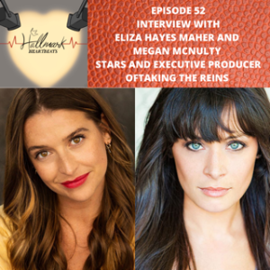 Episode 52: Interview with Eliza Hayes Maher and Megan McNulty, stars of Taking the Reins