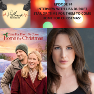 Episode 74: Interview with Lisa Durupt, star of Time for Them to Come Home for Christmas