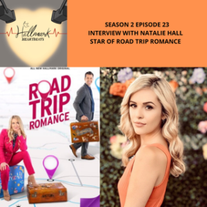Season 2 Episode 23: Interview with Natalie Hall, star of A Road Trip Romance