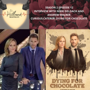 Season 2 Episode 12: Interview Nikki Deloach and Andrew Walker, Curious Caterer: Death for Chocolate