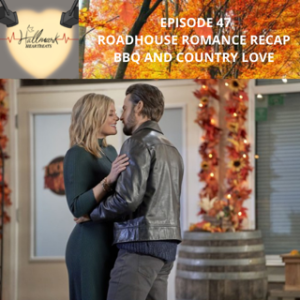 Episode 47: Roadhouse Romance Recap BBQ and Country Love