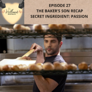 Episode 27: The Baker's Son Recap Secret Ingredient: Passion