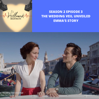 Season 2 Episode 3 The Wedding Veil Unveiled, Emma’s