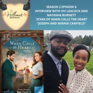 Season 2 Episode 6 Interview with Viv Leacock and Natasha Burnett, stars of When Calls the Heart