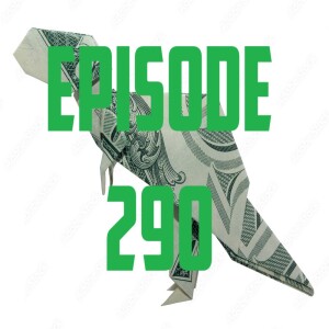 AJ OUM Episode 290 - Money Markasaurus