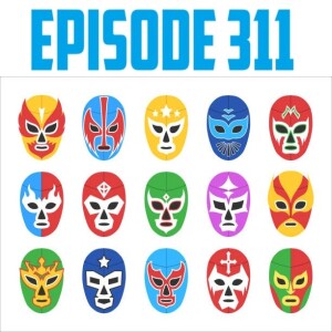 AJ OUM Episode 311 – The 50/50 Wrestling Weekend
