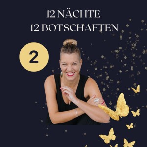 12 Rauhnächte – 12 Botschaften I Dein Rauhnächte-Special 2. Botschaft