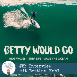#15 Filminterview mit Bettina Kohl aus dem Film ”Betty would go!”