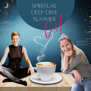 #53 - Summer Special Finale Folge 10: ”Spiritualität und Hilfsmittel wie Orakelkarten, Human Design, Horoskope” mit Annelies Gumpold