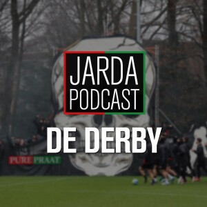 Jarda Podcast #148: De ultieme derby-podcast