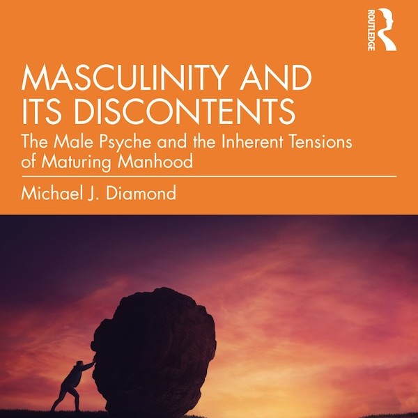 Michael J Diamond: The Father’s Impact on Masculinity and Its Discontents.