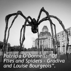 Patricia O‘Donnell: “Of Flies and Spiders - Gradiva and Louise Bourgeois”.