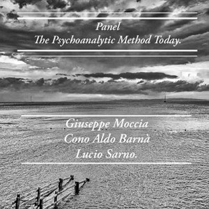 Moccia/Barnà/Sarno - Panel On The Psychoanalytic Method Today.