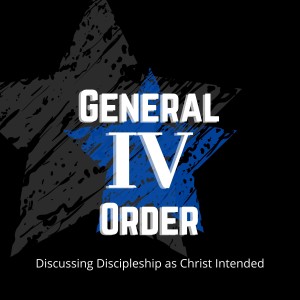 Ep 1 - Why General Order 4?