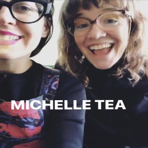 Episode #148-MICHELLE TEA!!! Advice, anti-racism, weddings, breakups and MORE!!