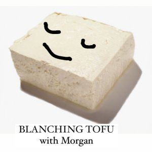 Episode #242-BLANCHING TOFU!!! with MORGAN. Plus Carob Lava, Wolf & Bears, Secret Cafes & MORE!