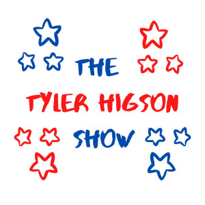 Welcome To The Tyler Higson Show!