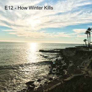 E12 - How Winter Kills