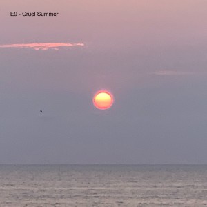 E9 - Cruel Summer