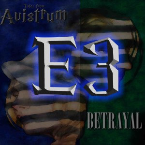 EPISODE 3 - Tales from Avistrum: Betrayal