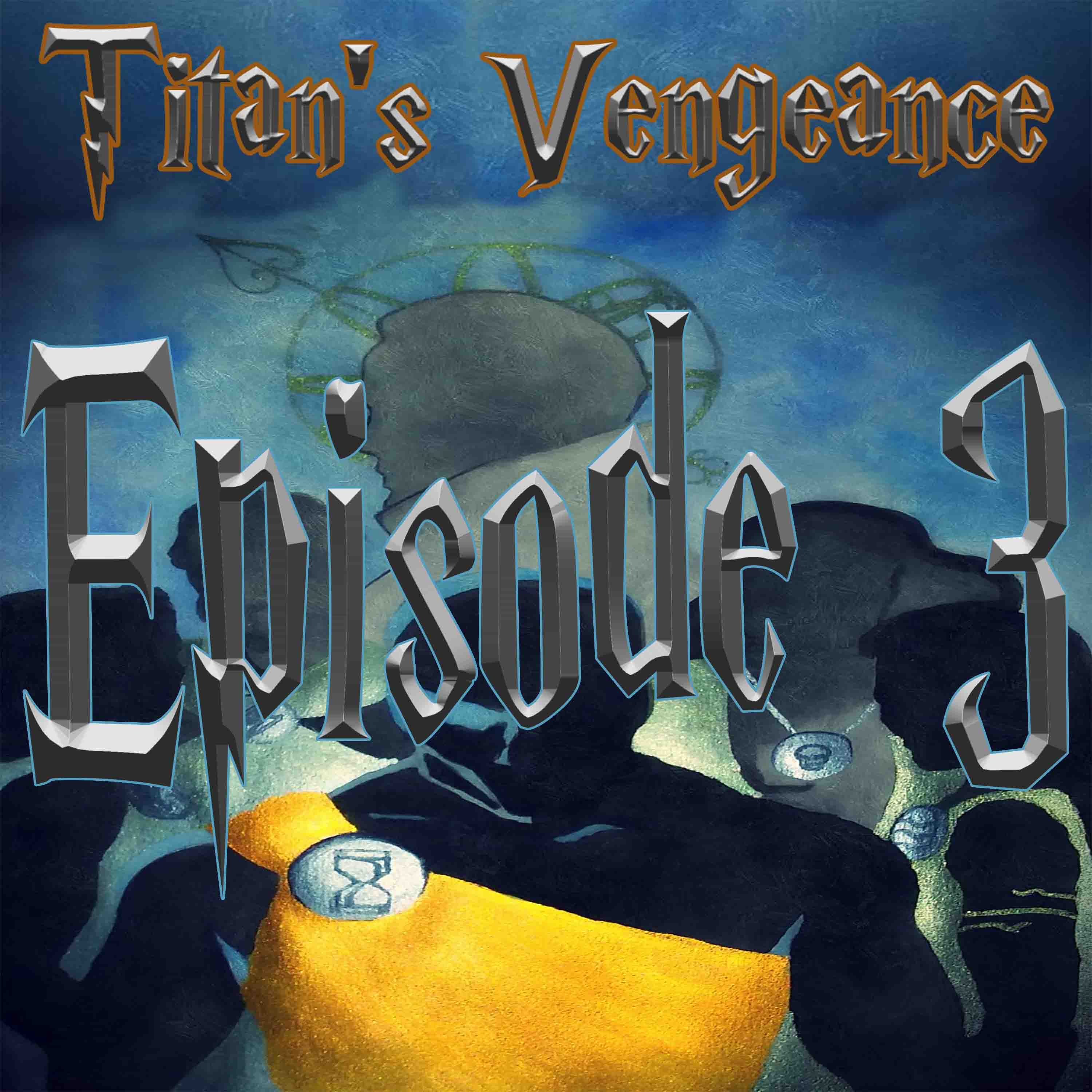 EPISODE 3 - Tales from Avistrum: Titan’s Vengeance