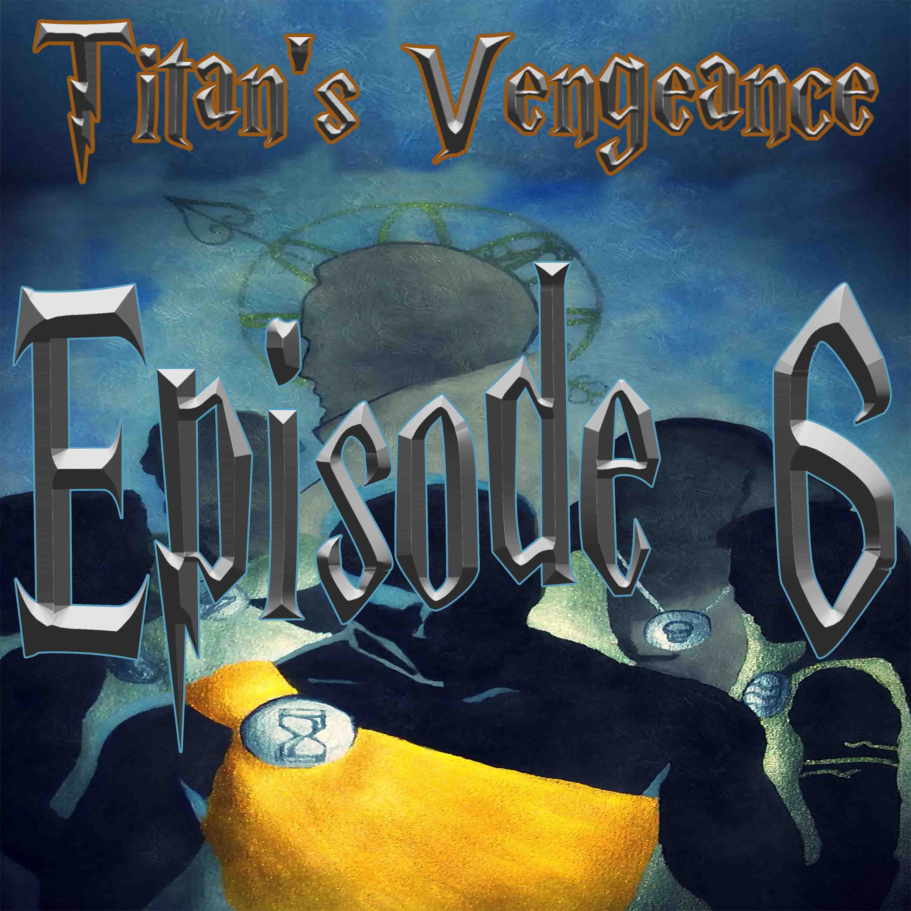 EPISODE 6 - Tales from Avistrum: Titan’s Vengeance